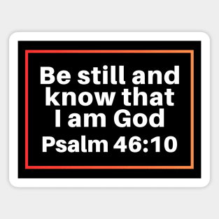 Be Still And Know That I Am God | Christian Bible Verse Psalm 46:10 Magnet